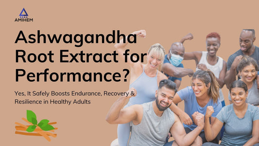 Ashwagandha Root Extract Clinically Proven Safe & Effective for Endurance in Healthy Adults